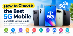 Read more about the article How to Choose the Best 5G Mobile: A Complete Buying Guide